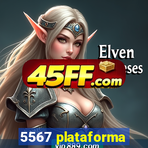 5567 plataforma